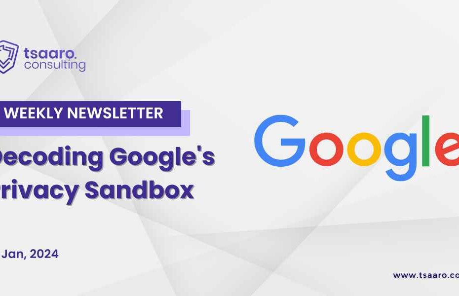 Decoding Google's Privacy Sandbox